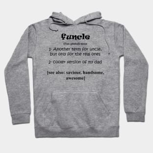 Funcle Uncle (cooler dad) Gift Idea Humor Sarcastic Cool Very Funny Hoodie